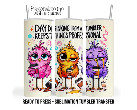 Day Drinking From A Tumbler Sublimation Tumbler Transfer Print 20oz Tumbler, Ready To press Heat Transfer SHIPS NEXT DAY