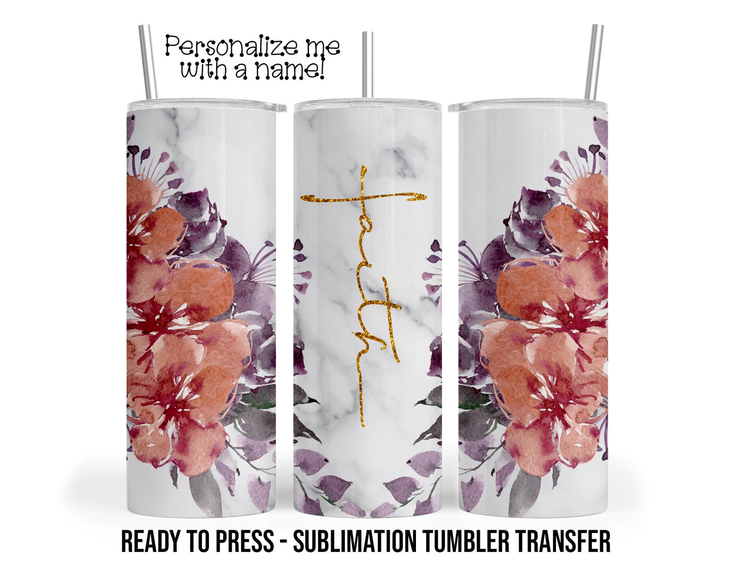 Christian Faith Sublimation Tumbler Transfer Print 20oz Tumbler, Ready To press Heat Transfer.