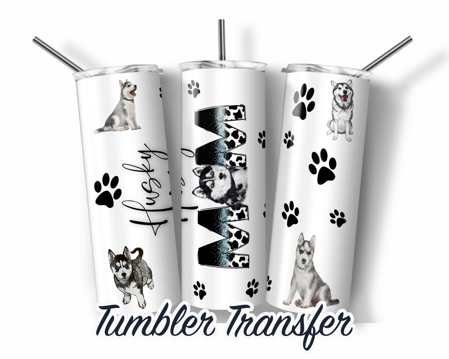Husky  Sublimation Transfer Print For 20 oz Tumblers - 30 oz Tumblers - Ready To press - Heat Transfers