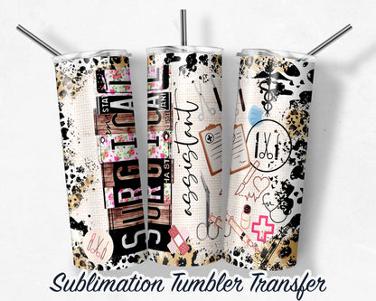 Surgical Assistant -  Sublimation Transfer Print For 20 oz - 30 oz Skinny Tumbler - Ready To press - Heat Transfer SHIPS NEXT DAY