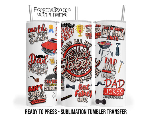 Fathers Day Dad Jokes  Sublimation Tumbler Transfer Print For 20 oz Tumblers - 30 oz Tumblers - Ready To press Heat Transfers