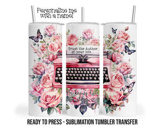 Author, Life Story, Typewriter Sublimation Tumbler Transfer Print 20 oz Tumbler - 30 oz Tumbler Ready To press Heat Transfer SHIPS NEXT DAY