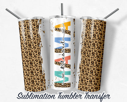Blessed Mama  Sublimation Transfer Print For 20 oz Tumblers - 30 oz Tumblers - Ready To press - Heat Transfers