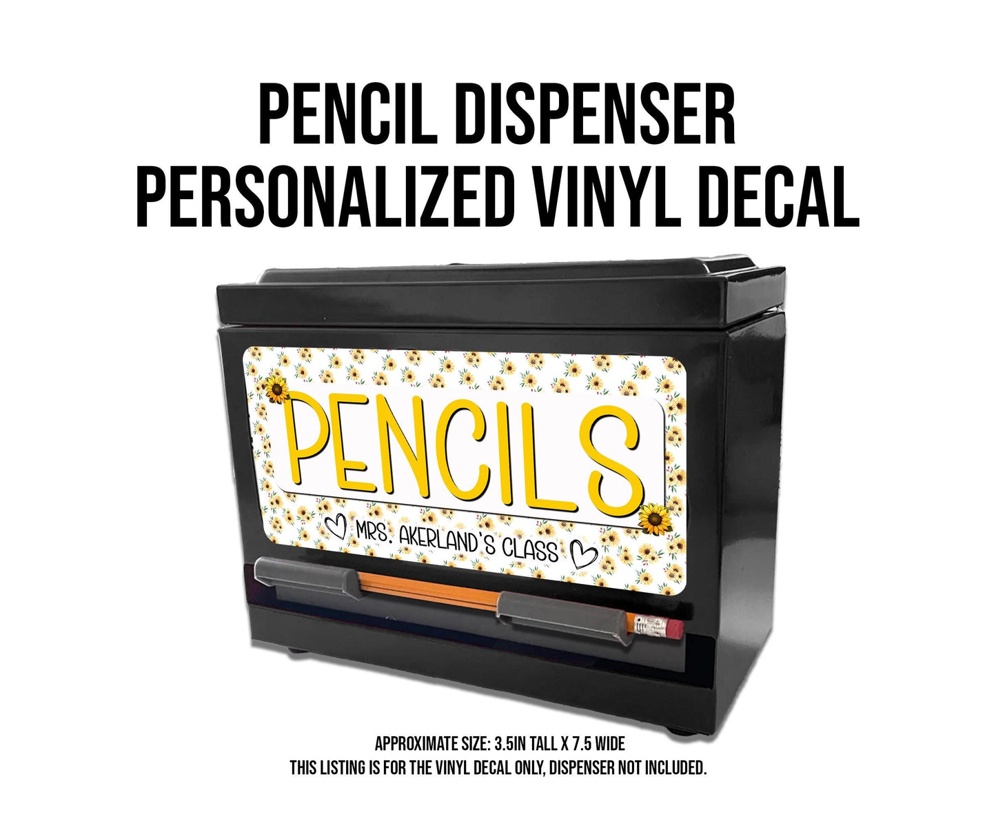 Custom Pencil Dispenser Vinyl Decal Personalized with a name, Waterproof Decal, Sunflower Theme, Teacher Appreciation Approx. 3.5x7.5 inches