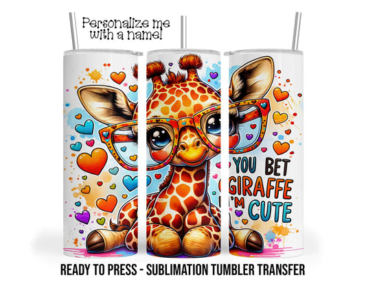 Sublimation Tumbler Transfer Print 20oz Tumbler, Ready To press Heat Transfer | You Bet Giraffe I'm Cute | Baby Giraffe Tumbler Wraps
