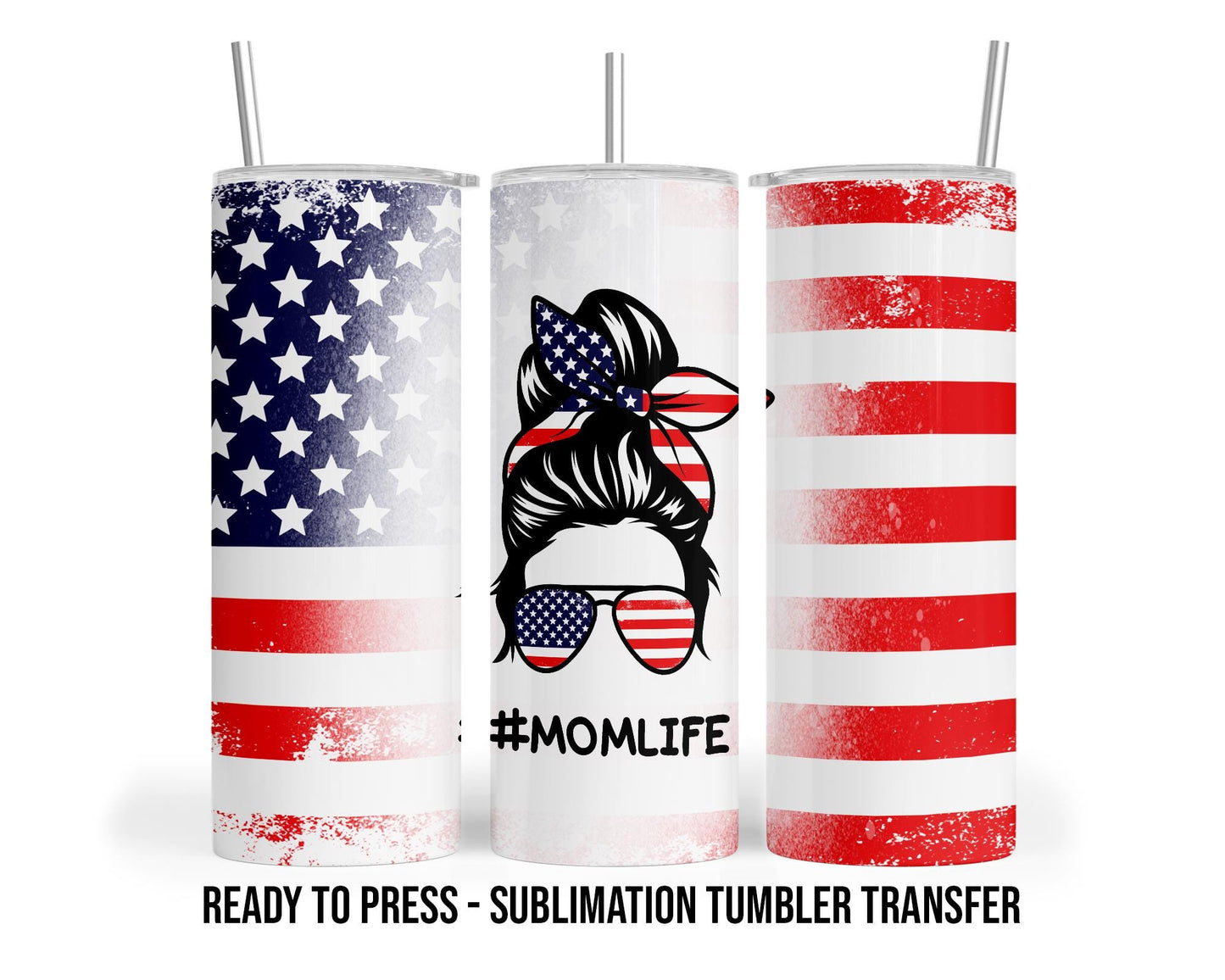 American Flag Mom Sublimation Transfer Print For 20 oz Tumblers - 30 oz Tumblers - Ready To press - Heat Transfers SHIPS NEXT DAY