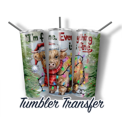 Funny Christmas Highland Cow Everything is Fine Sublimation Transfer Print 20oz-30oz Tumblers Ready To press Transfers Ships Next Day