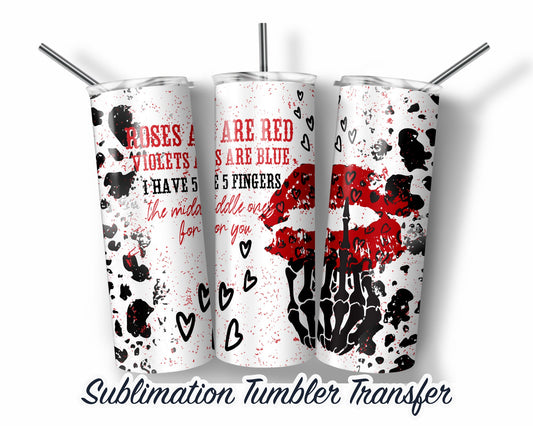 Adult Valentines Humor  Sublimation Transfer Print For 20 oz Tumblers - 30 oz Tumblers - Ready To press - Heat Transfers SHIPS NEXT DAY