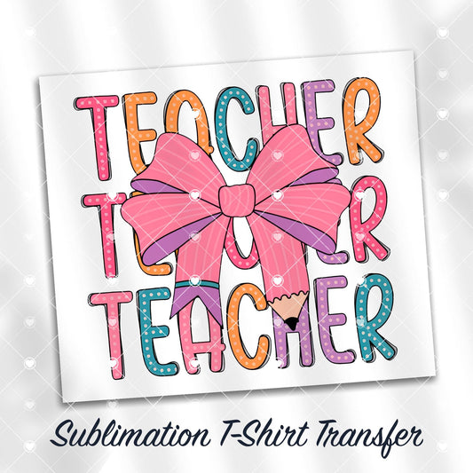 Teacher Bow Sublimation T-Shirt Transfer, Ready to Press, SHIPS NEXT DAY