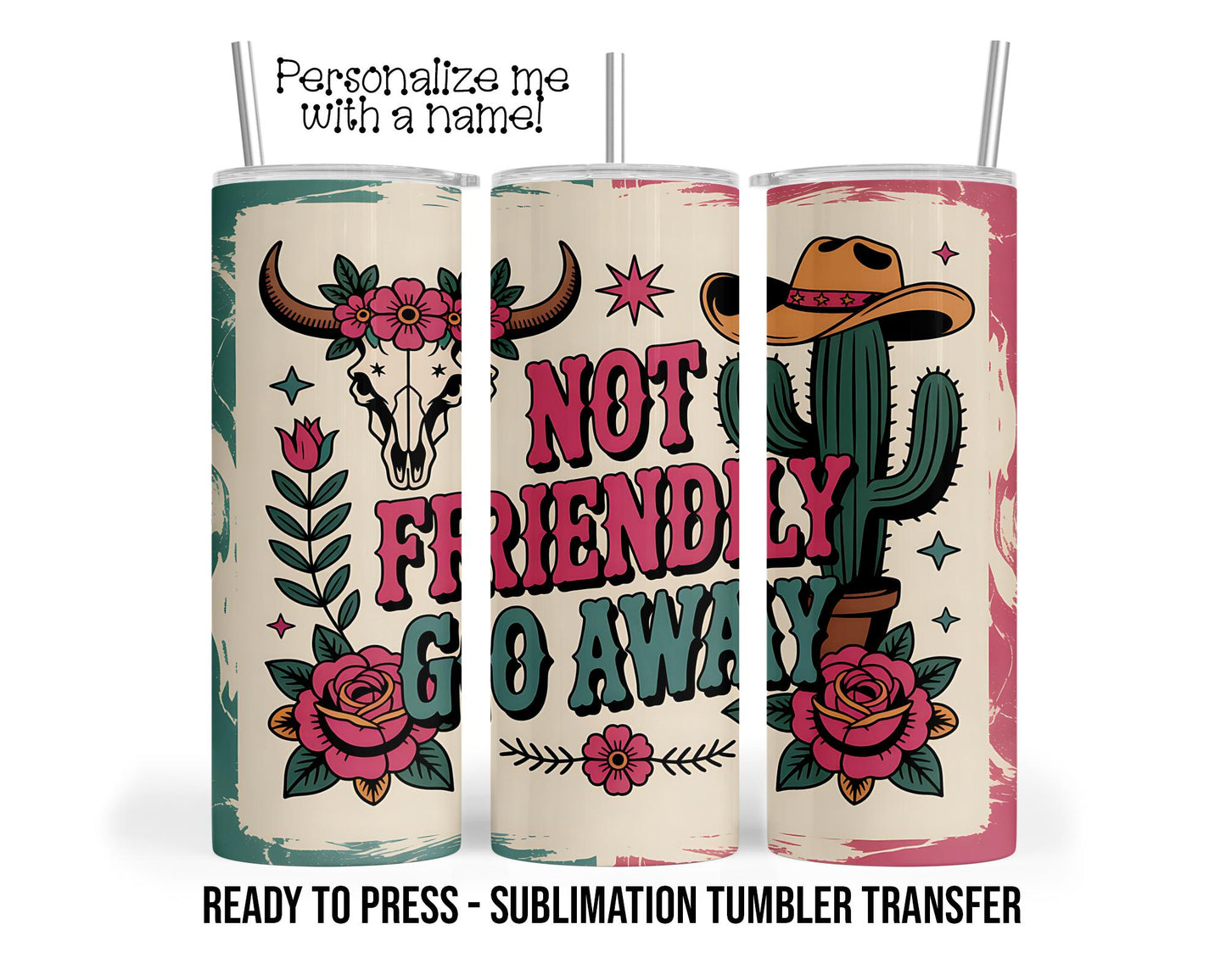 Sublimation Tumbler Transfer Print 20oz Tumbler, Ready To press Heat Transfer | Not Friendly Go Away | Warning to others Wraps | Snarky