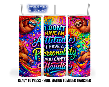 Three tumbler mockup views show smiling cartoon sloths and an attitude-and-personality saying surrounded by vivid rainbow colors, hearts, stars and music notes.