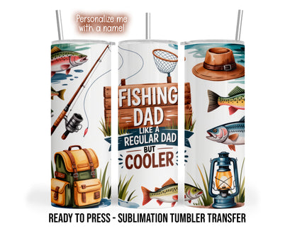 Three tumbler views show Fishing Dad like a regular dad but cooler lettering with fish, fishing rod, net, backpack, hat and lantern.