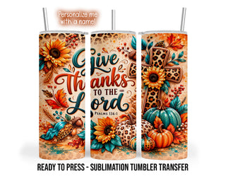 Give Thanks Psalm 136:1 Fall Tumbler Sublimation Transfer