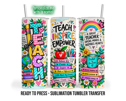 Teach Inspire Empower teacher sublimation transfer with rainbow, flowers, books and school supplies; green personalization banner.