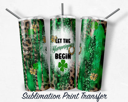 St. Patrick's Day  Sublimation Transfer Print For 20 oz - 30 oz Skinny Tumbler - Ready To press - Heat Transfers SHIPS NEXT DAY