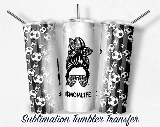 Mom Life  Sublimation Transfer Print For 20 oz Tumblers - 30 oz Tumblers - Ready To press - Heat Transfers