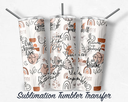 Inspirational Words  Sublimation Transfer Print For 20 oz Tumblers - 30 oz Tumblers - Ready To press - Heat Transfers