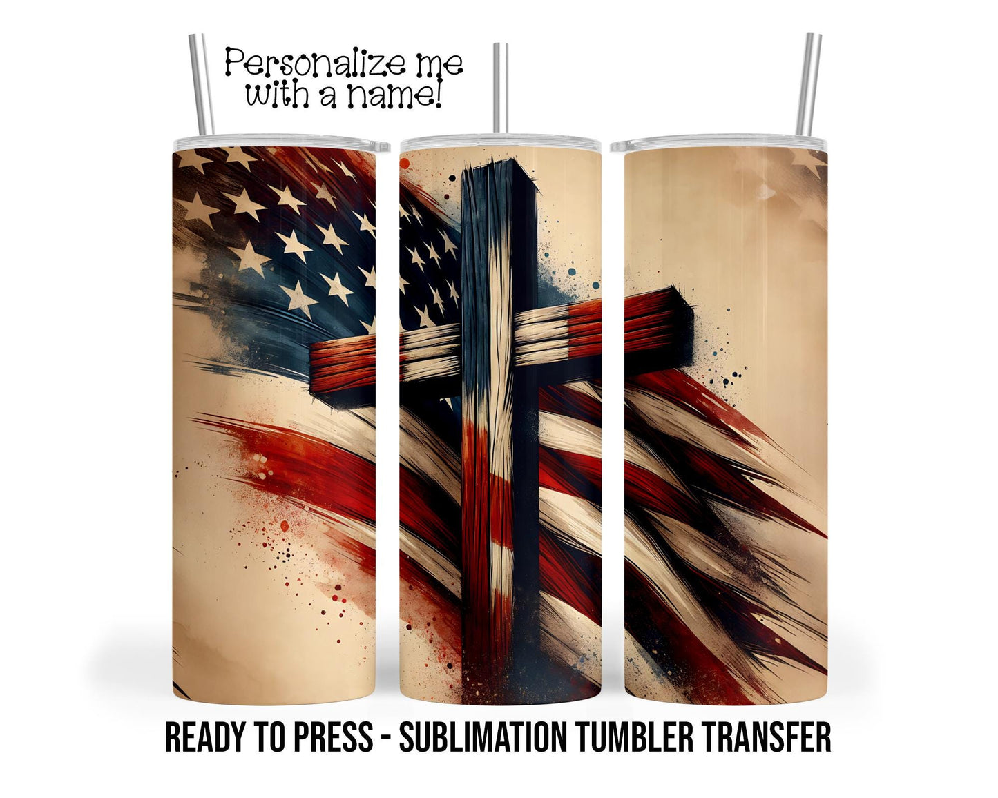 American Cross, Jesus, Bible, Christian Sublimation Tumbler Transfer Print 20 oz Tumbler - 30 oz Tumbler Ready To press Heat Transfers