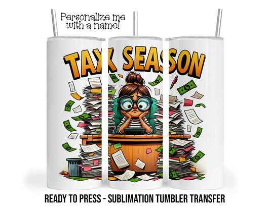 Sublimation Tumbler Transfer Print 20oz Tumbler, Ready To press Heat Transfer | Tax Season Tumbler Wrap | Single Use Transfer | Tax Preparer