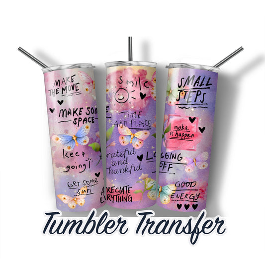Inspirational Words Sublimation Transfer Print For 20 oz Tumblers - 30 oz Tumblers - Ready To press Heat Transfers SHIPS NEXT DAY