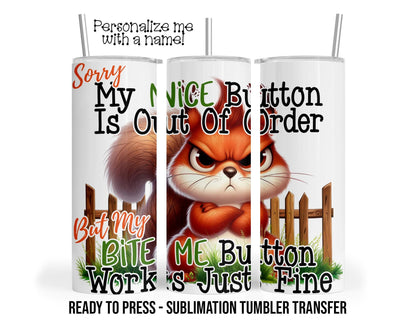 Snarky Squirrel Sublimation Tumbler Transfer Print For 20 oz Tumbler - 30 oz Tumbler - Ready to press Heat Transfers SHIPS NEXT DAY