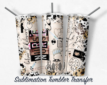 Labor and Delivery Nurse -  Sublimation Transfer Print For 20 oz - 30 oz Skinny Tumbler - Ready To press - Heat Transfer