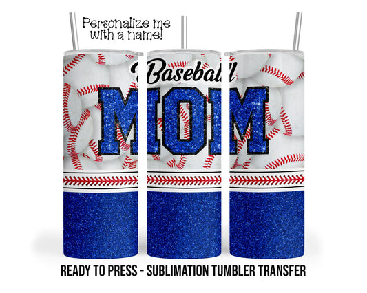 Blue Baseball Mom, Faux Glitter Sublimation Tumbler Transfer Print 20 oz Tumbler 30 oz Tumbler Ready To press Heat Transfers SHIPS NEXT DAY