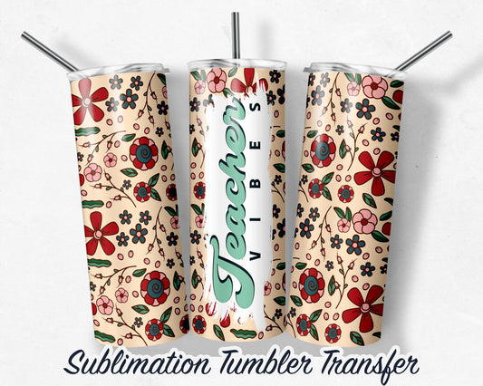 Teacher Vibes -  Sublimation Transfer Print For 20 oz - 30 oz Skinny Tumbler - Ready To press - Heat Transfer SHIPS NEXT DAY