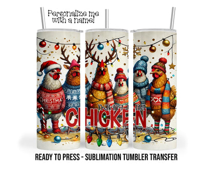 Sublimation Transfer Print 20oz Tumbler, Ready To press Heat Transfer, Single Use Transfer, Christmas Making a List CHICKEN it twice