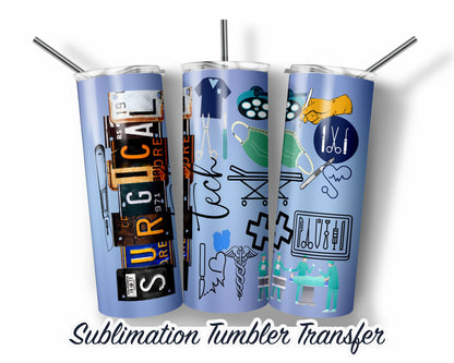 Surgical Tech  Sublimation Transfer Print For 20 oz - 30 oz Skinny Tumbler - Ready To press - Heat Transfer