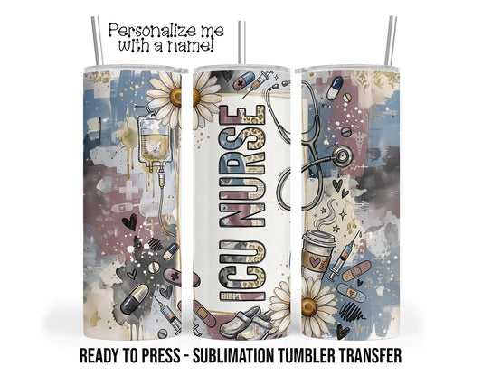 ICU Nurse Sublimation Tumbler Transfer Print For 20 oz - 30 oz  Tumbler - Ready To press Heat Transfer