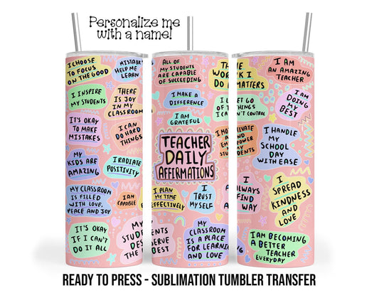 Teacher Affirmation Transfer - Sublimation Tumbler Design for 20oz & 30oz | Ready to Press Heat Print