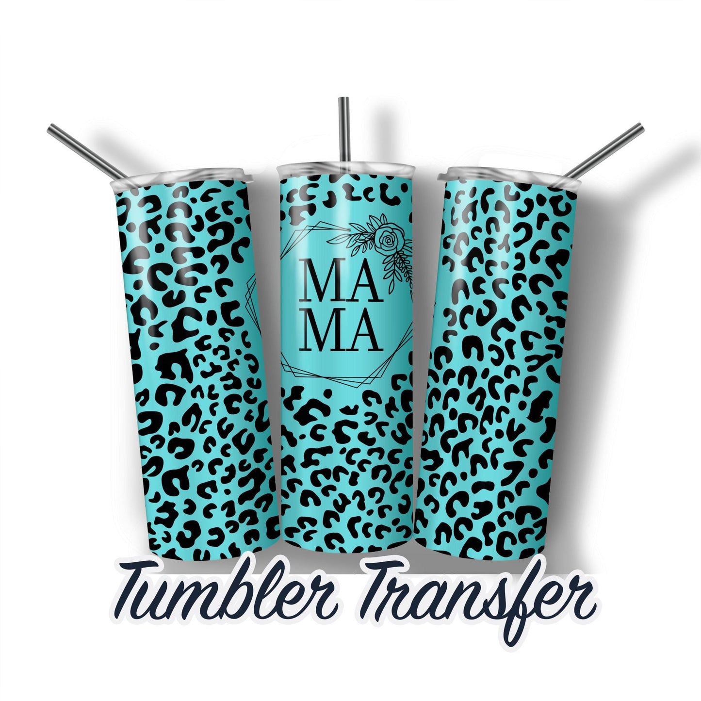 Green Leopard Mama Sublimation Transfer Print For 20 oz Tumbler - 30 oz Skinny Tumbler - Ready To press - Heat Transfers SHIPS NEXT DAY