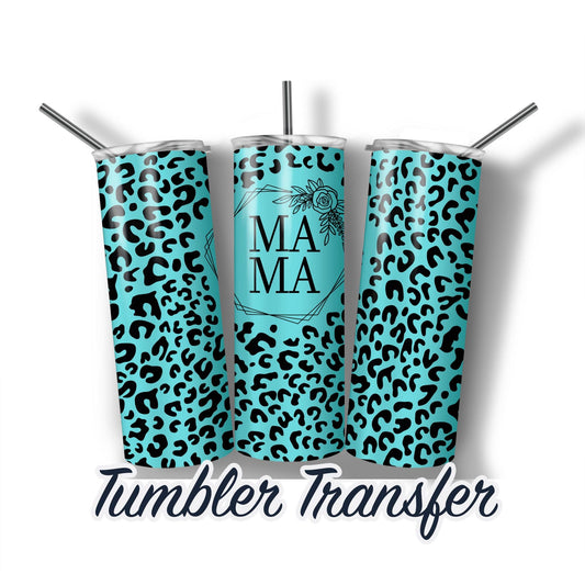 Green Leopard Mama Sublimation Transfer Print For 20 oz Tumbler - 30 oz Skinny Tumbler - Ready To press - Heat Transfers SHIPS NEXT DAY