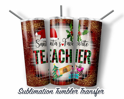 Santa's Favorite Teacher Christmas  Sublimation Transfer Print For 20 oz - 30 oz Tumblers Ready to Press Heat Transfers SHIPS NEXT DAY