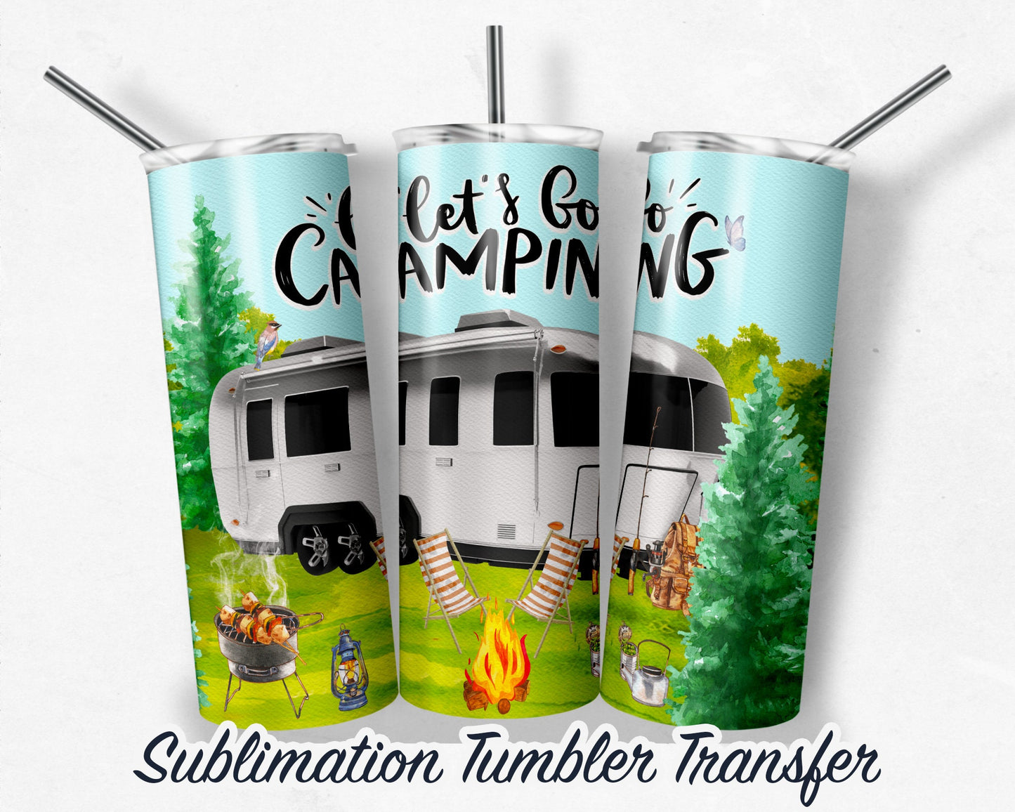 Lets go camping  Sublimation Print For 20 oz Skinny Tumbler - 30oz Skinny Tumbler - Ready To press - Heat Transfers SHIPS NEXT DAY