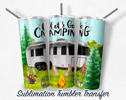 Lets go camping  Sublimation Print For 20 oz Skinny Tumbler - 30oz Skinny Tumbler - Ready To press - Heat Transfers SHIPS NEXT DAY
