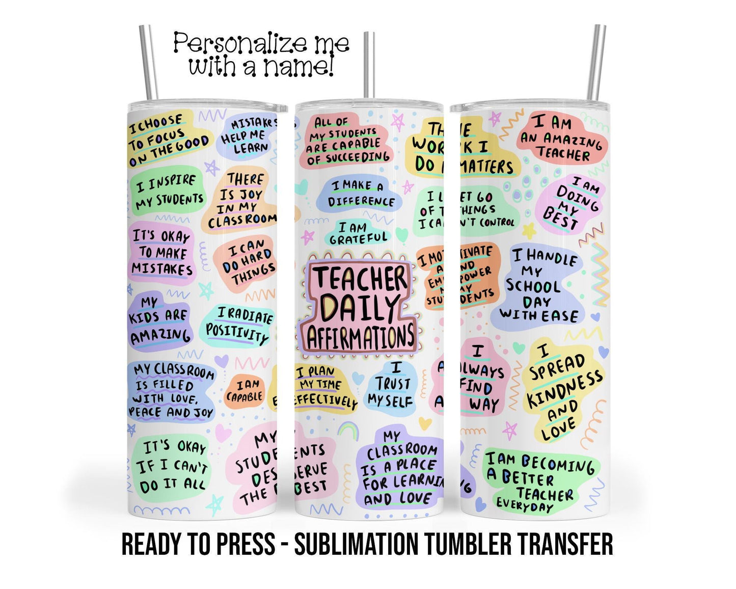 Sublimation Tumbler Transfer - Teacher Affirmation Print for 20 oz & 30 oz Skinny Tumblers