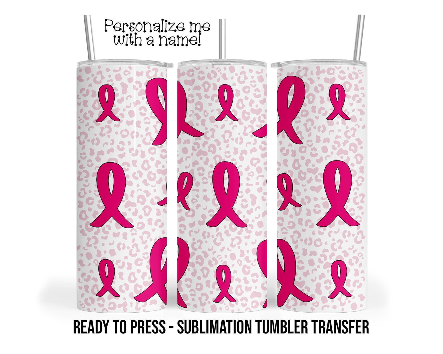 Sublimation Tumbler Transfer - Pink Ribbon Heat Press Design for 20 oz & 30 oz Tumblers