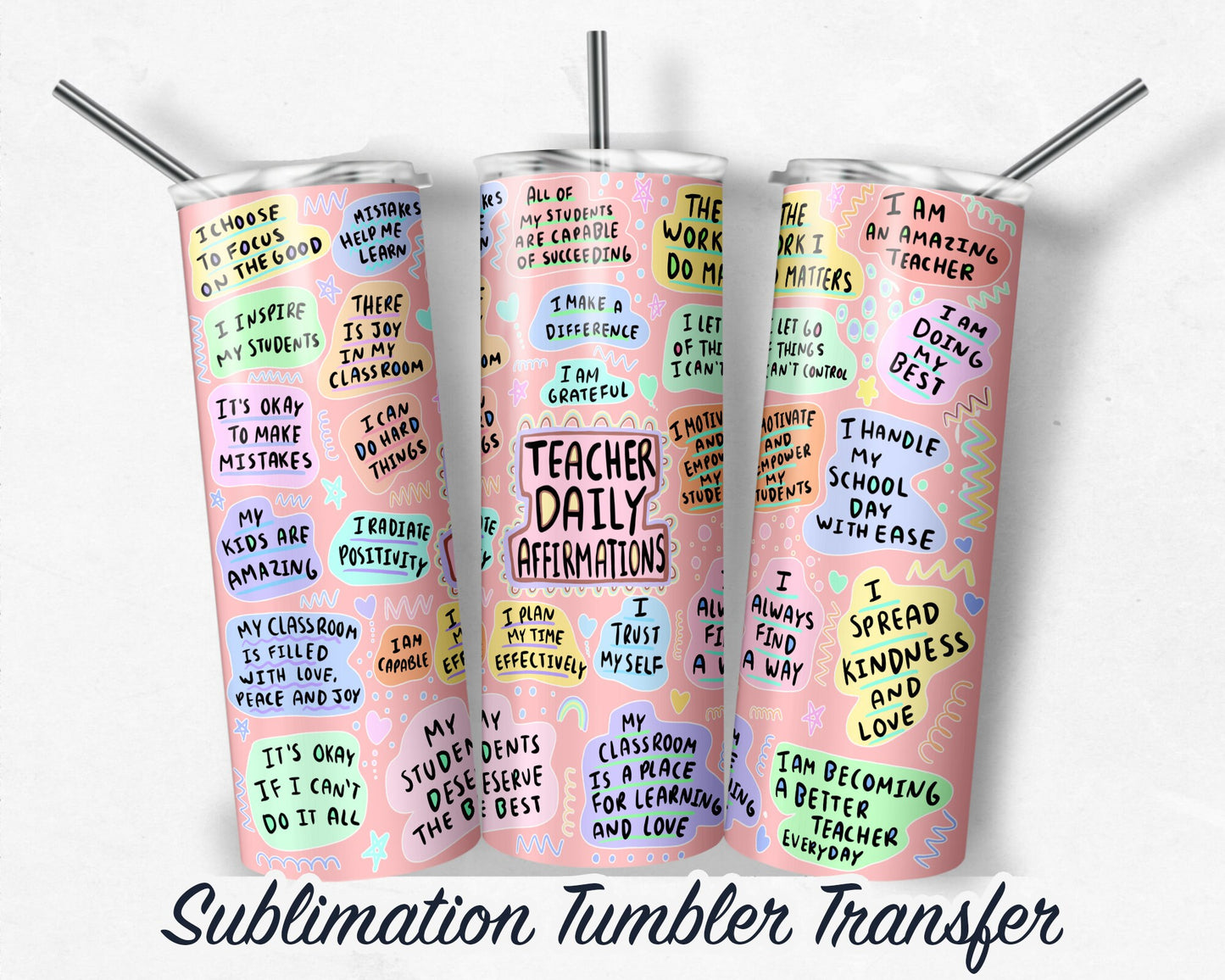 Teacher Daily Affirmation  Sublimation Transfer Print For 20 oz Tumbler - 30 oz Skinny Tumbler - RTP - Heat Transfers