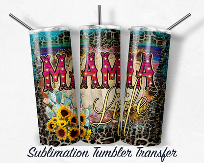 MAMA Life  Sublimation Transfer Print For 20 oz Tumbler - 30 oz Skinny Tumbler - Ready To press - Heat Transfers
