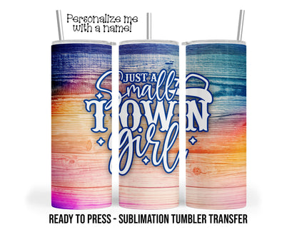 Sublimation Tumbler Transfer Print 20oz Tumbler, Ready To press Heat Transfer | Just a Small Town Girl | Country Western Wraps