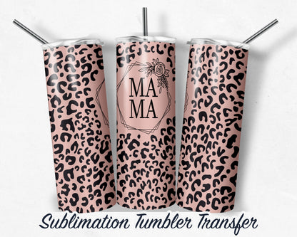 Blush Leopard Mama Sublimation Transfer Print For 20 oz Tumbler - 30 oz Skinny Tumbler - Ready To press - Heat Transfers SHIPS NEXT DAY