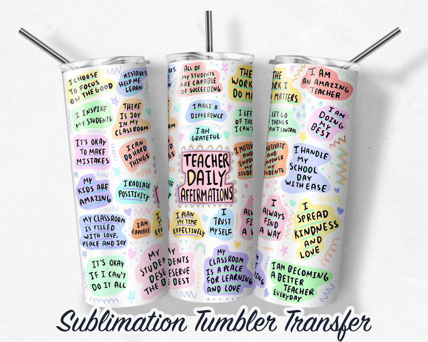 Teacher Daily Affirmation  Sublimation Transfer Print For 20 oz Tumbler - 30 oz Skinny Tumbler - RTP - Heat Transfers