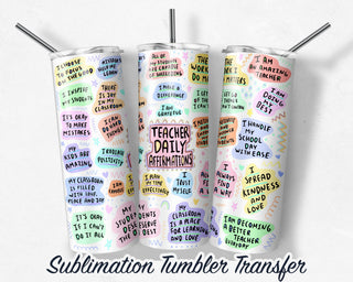 Teacher Daily Affirmation Tumbler Sublimation Transfer | 20 oz & 30 oz