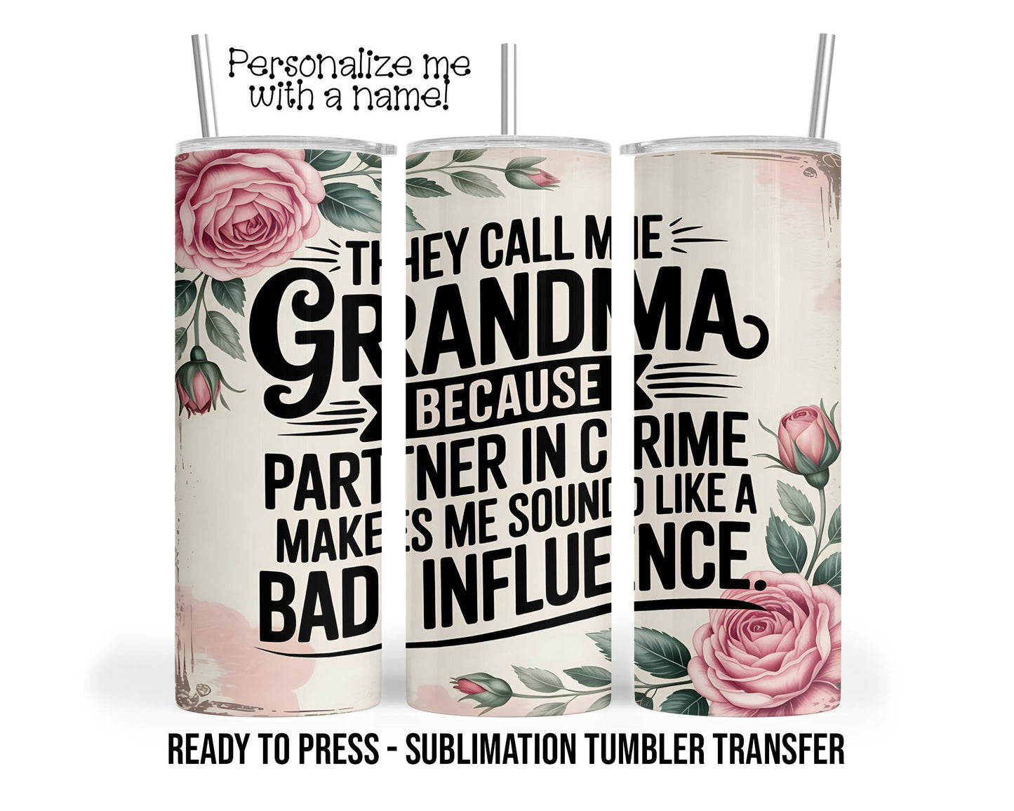 Grandma Partner In Crime | Grandma Spring Sublimation Tumbler Transfer Print 20oz Tumbler, Ready To press Heat Transfer