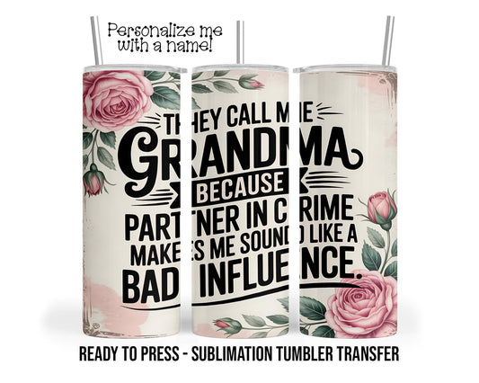 Grandma Partner In Crime | Grandma Spring Sublimation Tumbler Transfer Print 20oz Tumbler, Ready To press Heat Transfer