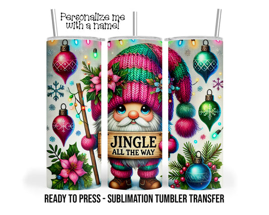 Gnome Christmas, Jingle Sublimation Tumbler Transfer Print 20oz Tumbler, Ready To press Heat Transfer SHIPS NEXT DAY