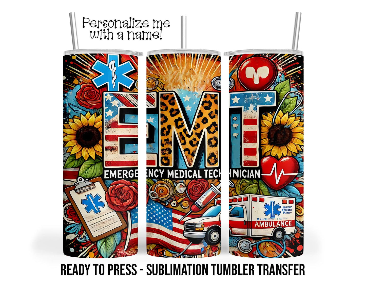 EMT, Emergency Responder Sublimation Tumbler Transfer Print For 20 oz Tumbler - 30 oz Tumbler Ready To press Heat Transfers SHIPs NEXT DAY