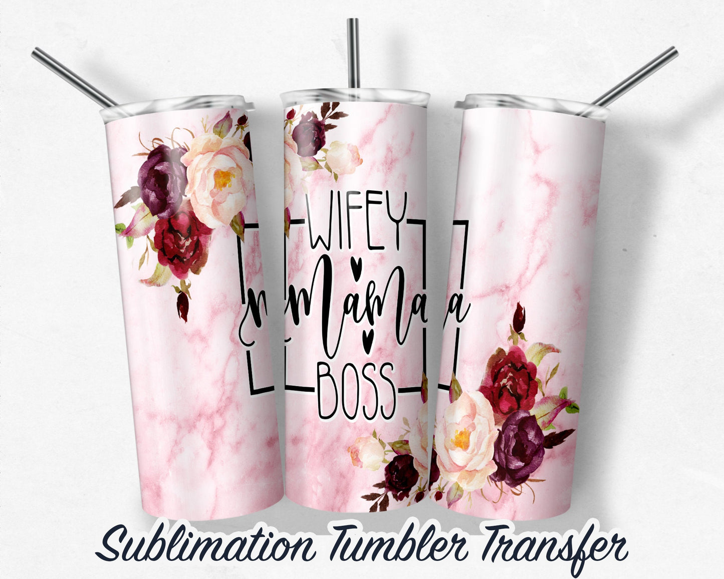 Wifey Mama Boss  Sublimation Transfer Print For 20 oz Tumbler - 30 oz Tumbler - Ready to press Heat Transfers SHIPS NEXT DAY